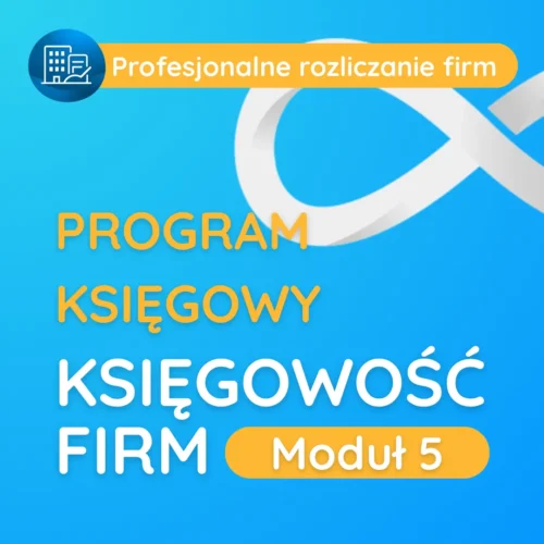Ksiegowość firm Moduł 6 - kompleksowe szkolenia biznesowe dla przedsiębiorców.